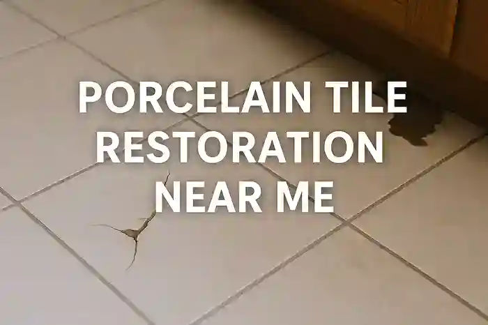 Porcelain Tile Restoration: Find Local Specialists Today