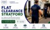 Flat Clearance Services in Stratford: Budget-Friendly Solutions
