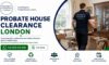 Probate House Clearance Services in London: Trusted Experts