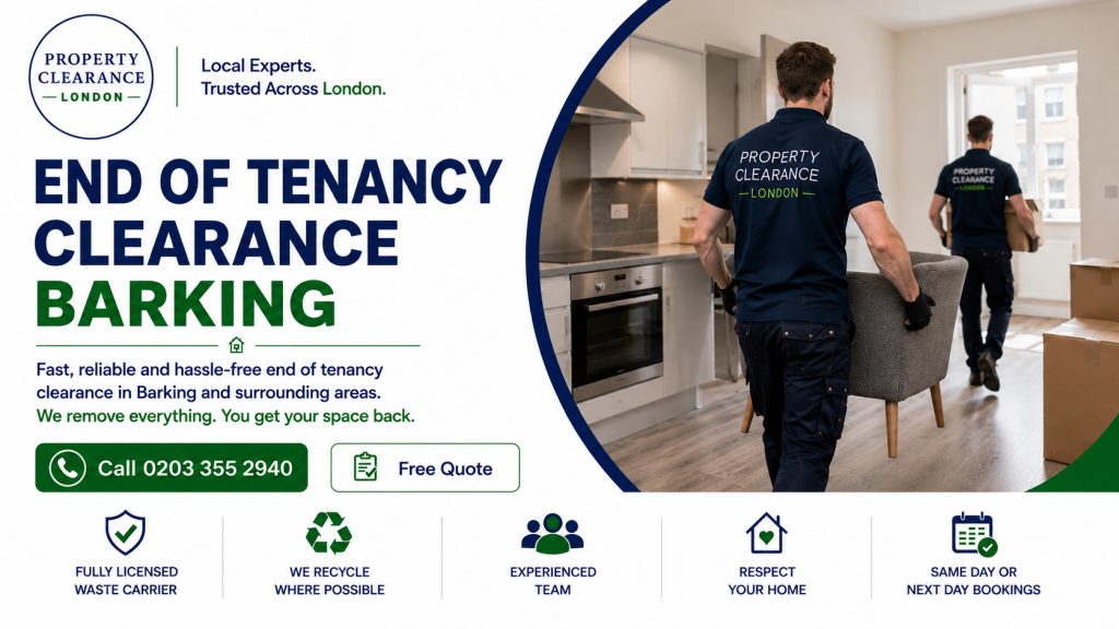 End of Tenancy Clearance Services by Barking’s Local Experts